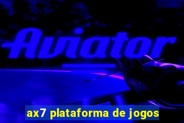 ax7 plataforma de jogos